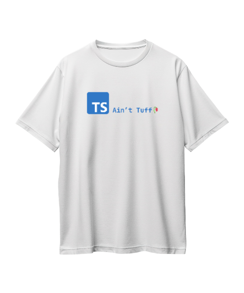 TS AIN'T TUFF TEE ( WHITE ) - v1
