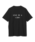 GIVE ME A </BR> TEE ( BLACK )