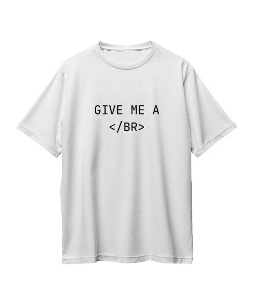 GIVE ME A </BR> TEE ( WHITE )